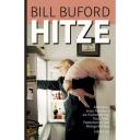Bill Buford, Hitze